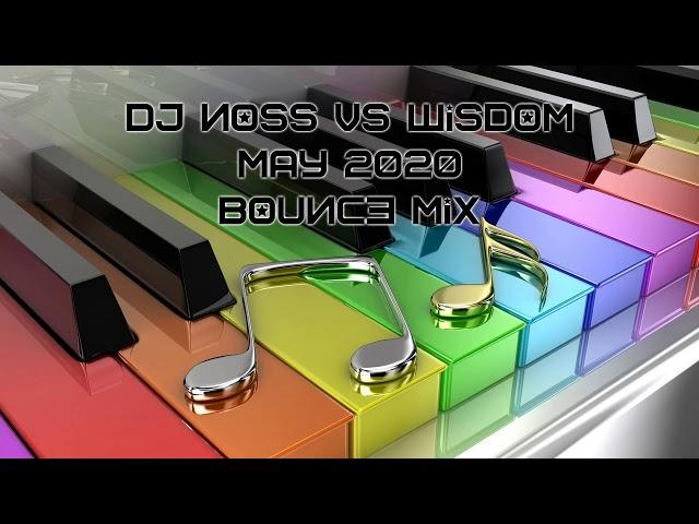 Dj Noss Vs Wisdom - May 2020 - Bounce Mix