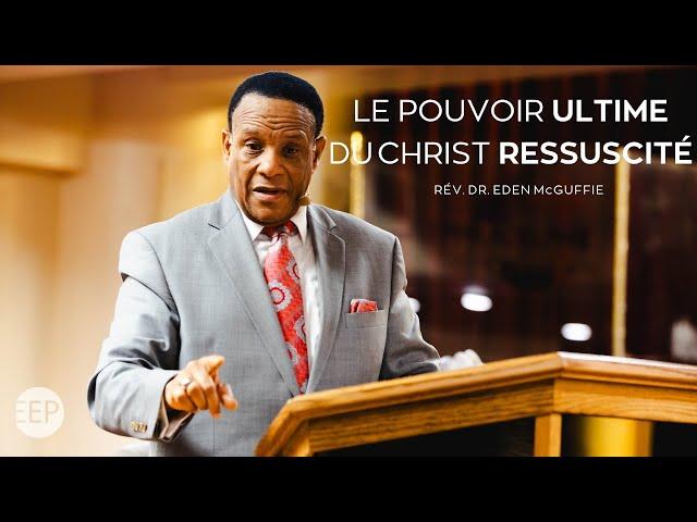 Rev. Eden McGuffie | Le pouvoir ultime du Christ ressuscité | 14 avril 2024