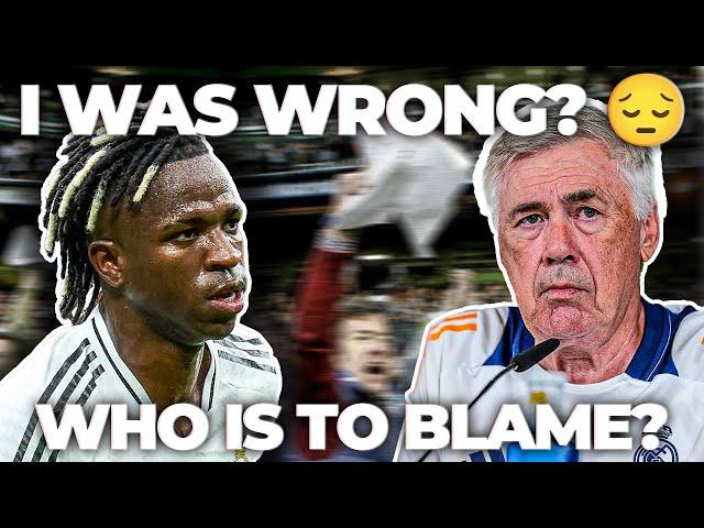 I WAS WRONG  IS VINI TO BLAME? DOES ANCELOTTI NEED TO GO? FIX REAL MADRID NOW!!!