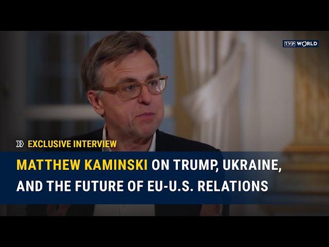 Matthew Kaminski on Trump, Ukraine, and the Future of EU-U.S. Relations | Exclusive Interview