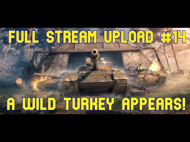 Full Stream Upload #14 A Wild Turkey Tank Appears ll Wot Console - World of Tanks Console