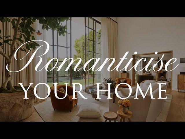 6 Ways to Romanticise Your Life at Home | Our Top Interior Design Tips