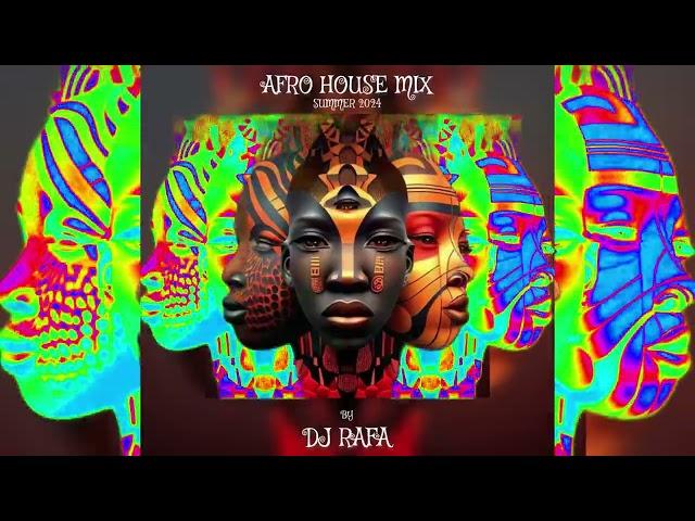 Afro House Mix - Summer 2024 (Part 1) | By DJ RAFA