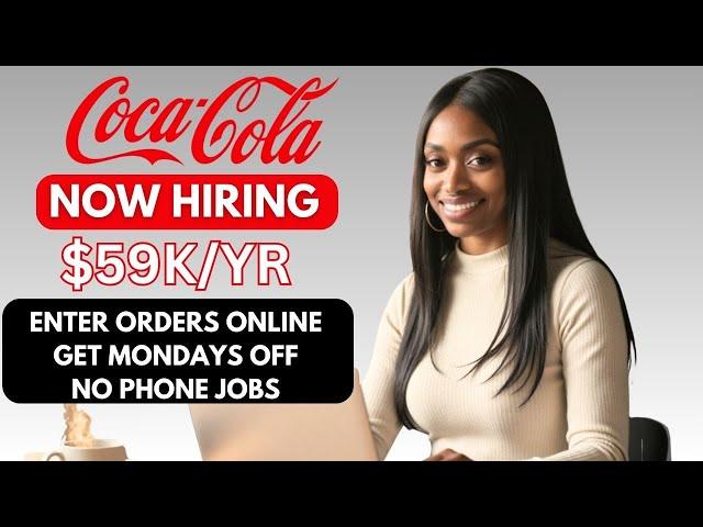 Coca-Cola Hiring NOW I Make $59K/YEAR I No Phone I Enter Orders Online I Work From Home Jobs 2025