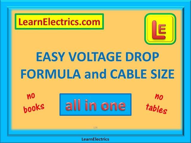 EASY VOLTAGE DROP FORMULA and CABLE SIZE CALCULATIONS – ALL IN ONE - NO BOOKS – NO TABLES