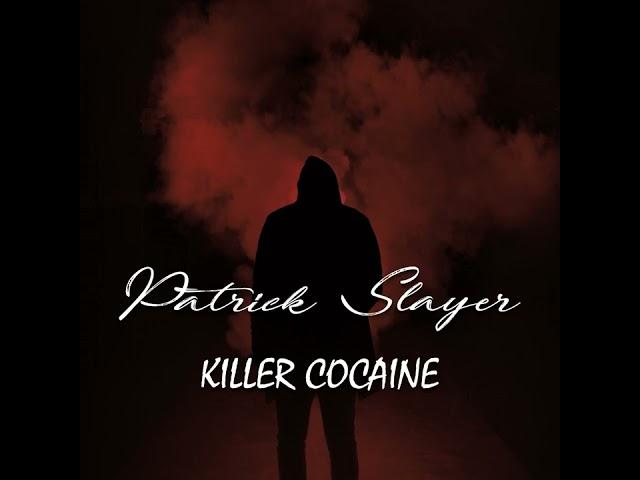 Patrick Slayer - Killer Cocaine