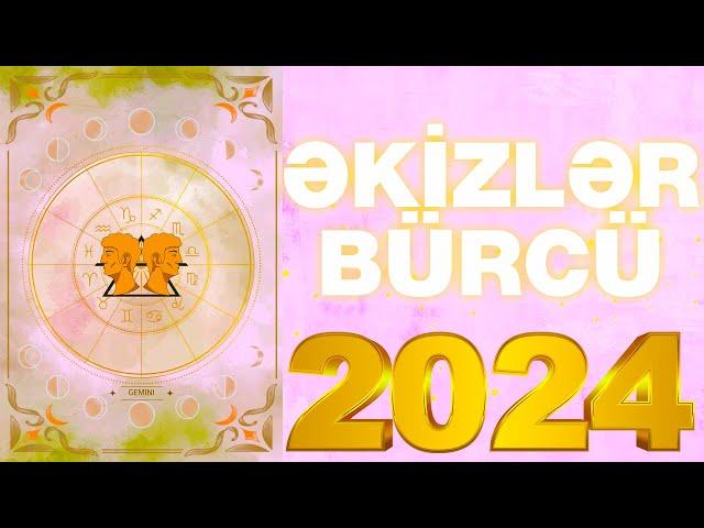 BÜRCLƏR 2024 - Əkizlər Bürcü 2024