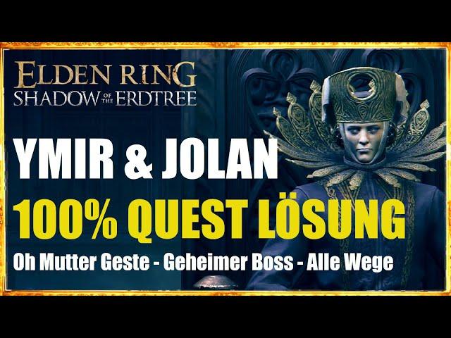 Elden Ring DLC Ymir und Jolan Quest Deutsch 100% Lösung Geheimer Boss Mutter Shadow of the Erdtree