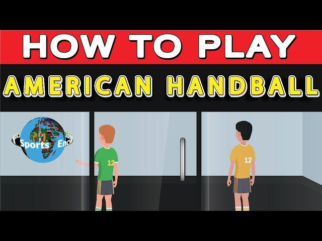 How to Play American Handball : Sports Encyclopedia