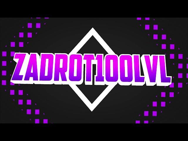 НОВОЕ ИНТРО ДЛЯ КАНАЛА ZADROT100LVL ! NEW INTRO FOR CHANNEL ZADROT100LVL