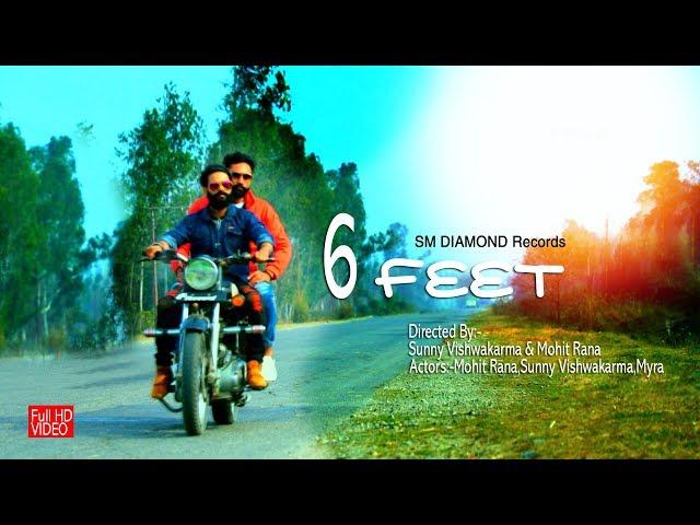 6 Feet || sunny viswakarma ||mohit rana|| || new punjabi song 2018 || SV Records