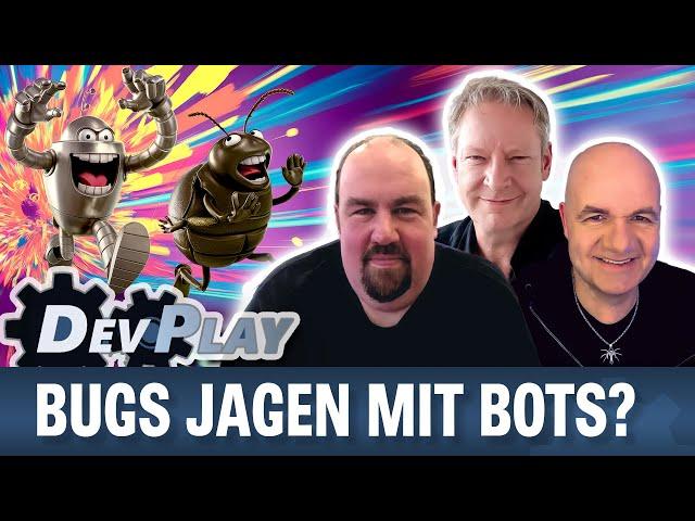 Bugs jagen mit Bots?