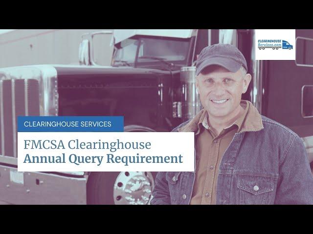 The FMCSA Clearinghouse Annual Query Requirement (How To Submit DACH Queries)