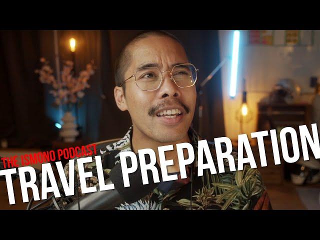What to bring on a flight and other Travel Preparations. THE ISMONO PODCAST
