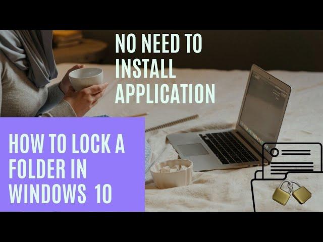 how to lock a folder in windows 10? without any application.