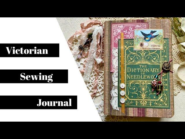 Victorian Sewing Junk Journal by Kathleen Mower!