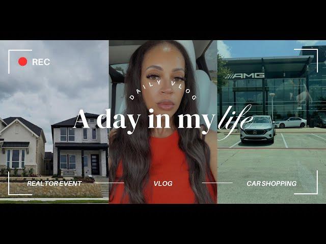 Daily Vlog| Realtor Event | Model Home Tour | Car Shopping + more