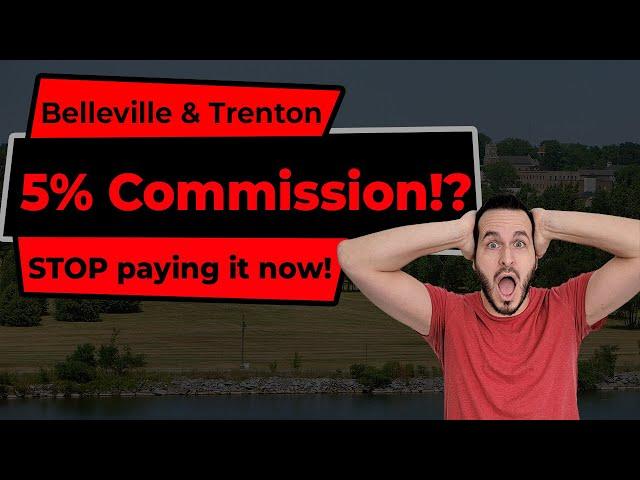 Belleville & Trenton residents stop paying 5% commission to your Real Estate Agent!