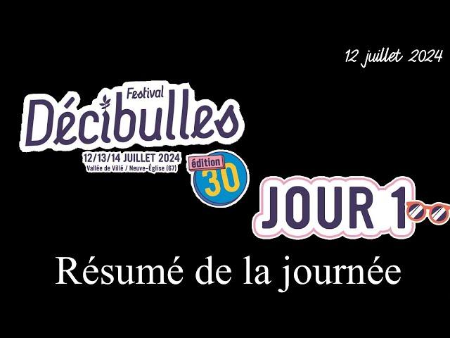 Décibulles 2024 - Résumé Jour #1