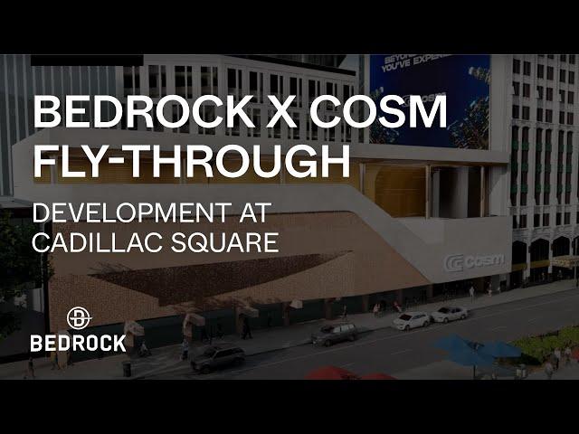 Bedrock x Cosm Fly-through | Development at Cadillac Square