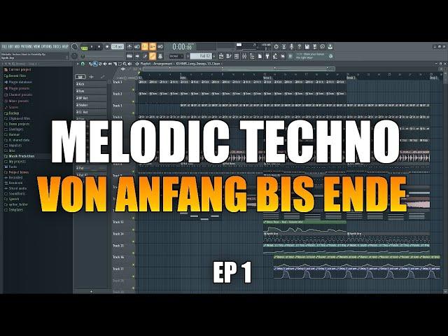 Melodic Techno Track von Anfang bis Ende produzieren | Ep. 1 | FL Studio