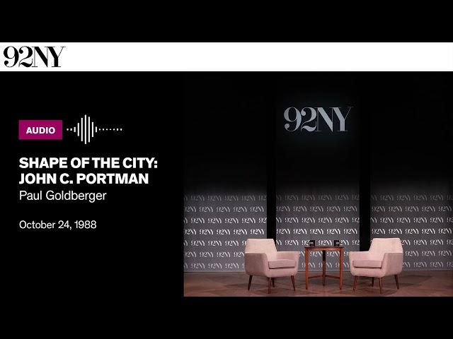 Shape of the City: John C. Portman (1988)