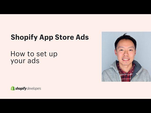 How to set up your ads on the Shopify App Store - 1 of 3