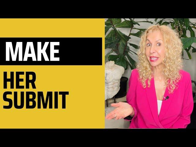 Only 3 Things Make A Woman Submit (Highly Effective)