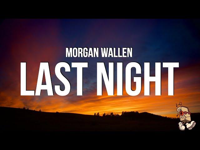 Morgan Wallen - Last Night (Lyrics)