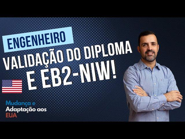 Egenheiro de mudança para os EUA! Já começou a validar o diploma!