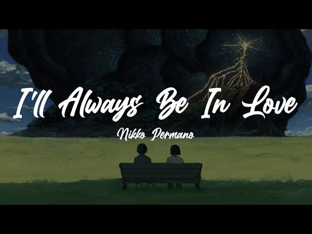 I'll Always Be In Love (Lyrics) - Nikko Permano [DJ Bombom]