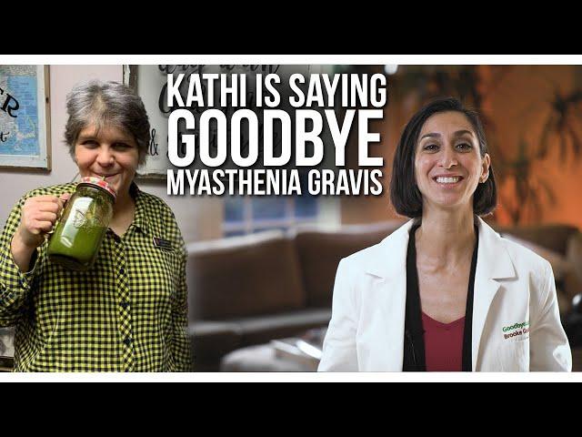 Kathi is saying goodbye Myasthenia Gravis!