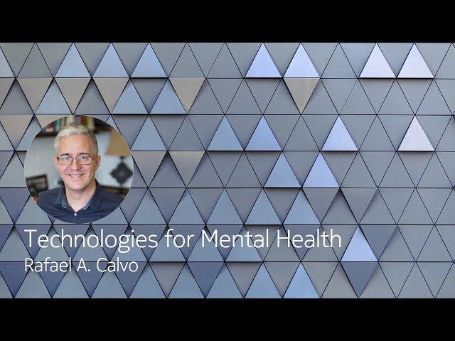 Technologies for mental health - Rafael A. Calvo