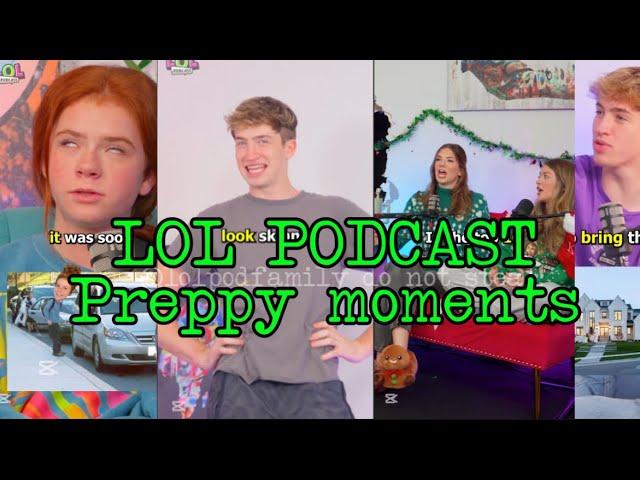 Lol podcast BEST/ PREPPY moments!