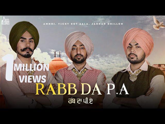 Rabb Da P.A (Official Video) -Melodious Sardar- Ammri , Vicky Kot Aala , Jarman Dhillon | Songs 2022