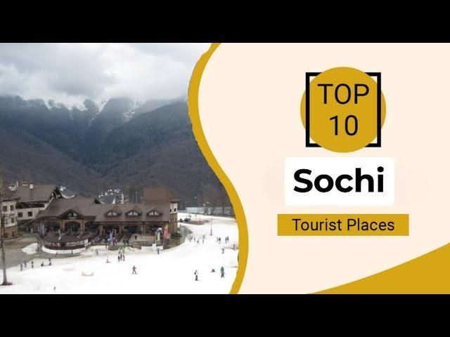 Top 10 Best Tourist Places to Visit in Sochi | Russia - English