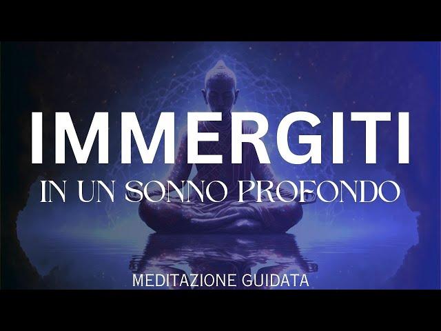 Meditazione per cadere in un Sonno Profondo: rilassati subito e dimentica le paure