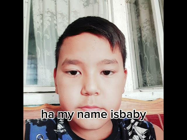 ha my name is baby