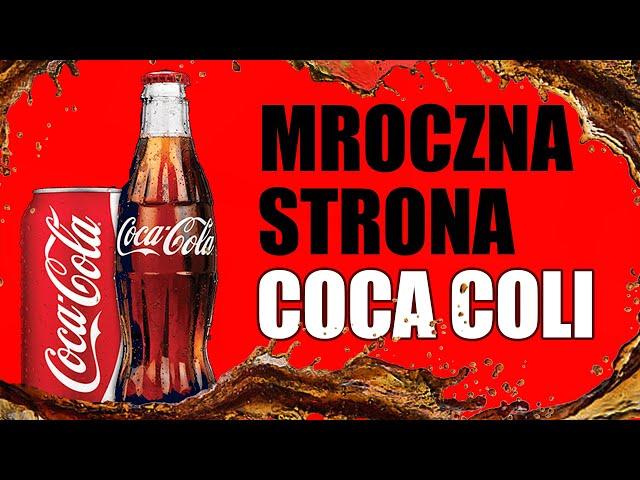 CAŁA PRAWDA o firmie Coca Cola