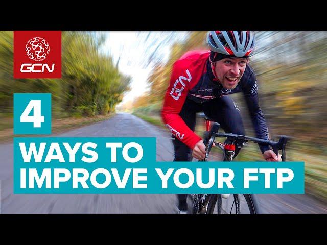 4 Ways To Improve Your FTP | Cycling Workouts To Raise Your Functional Threshold Power