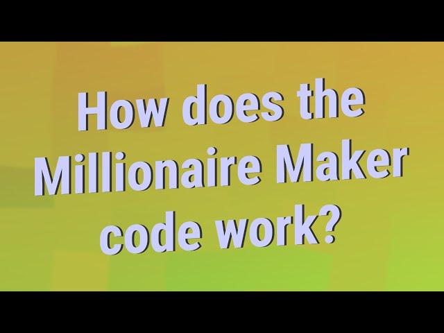 How does the Millionaire Maker code work?