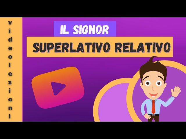 Il signor Superlativo Relativo