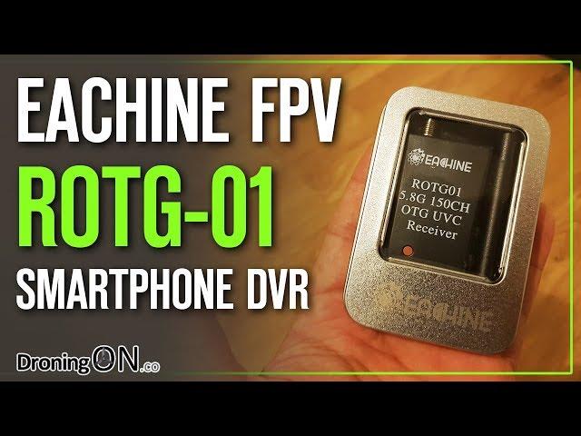 DroningON | Eachine ROTG01 Smart Phone FPV Receiver Review - Setup, DVR Quality Comparison