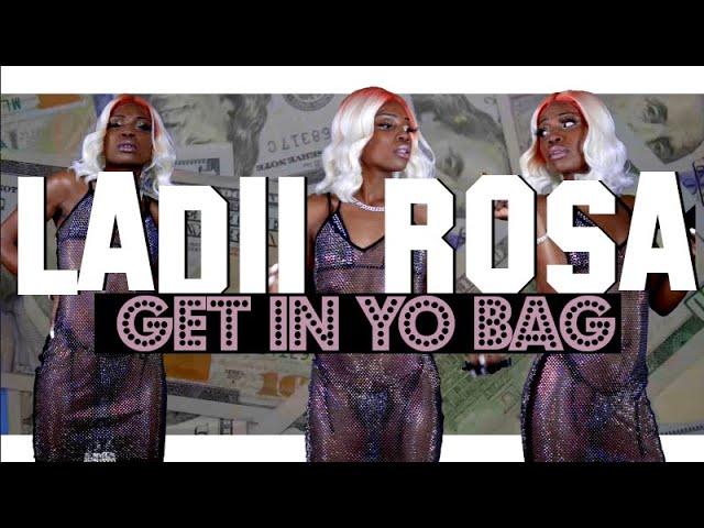 (Official Video) Ladii Rosa - Get In Yo Bag [Shot By: RoseVisuals]