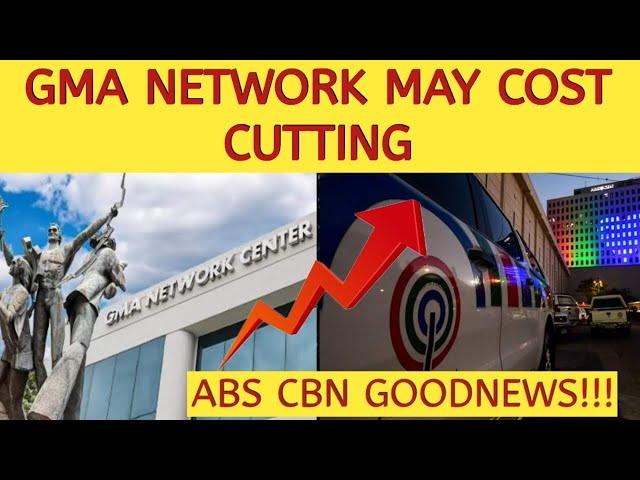 GMA NETWORK MAY COST CUTTING | ABS CBN MAY GOODNEWS!