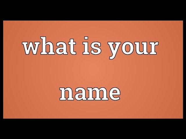 What is your name Meaning