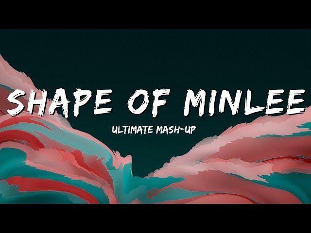 Shape Of MinLee - The Ultimate Mash-Up | Harmony Heaven X MinLee | Lyrics