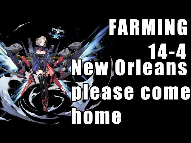 [Azur Lane] Will New Orleans drop?? | Farming 14-4