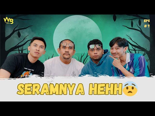 WADAH BUBUHAN - HANTU BUTA!!! - EPISODE 7