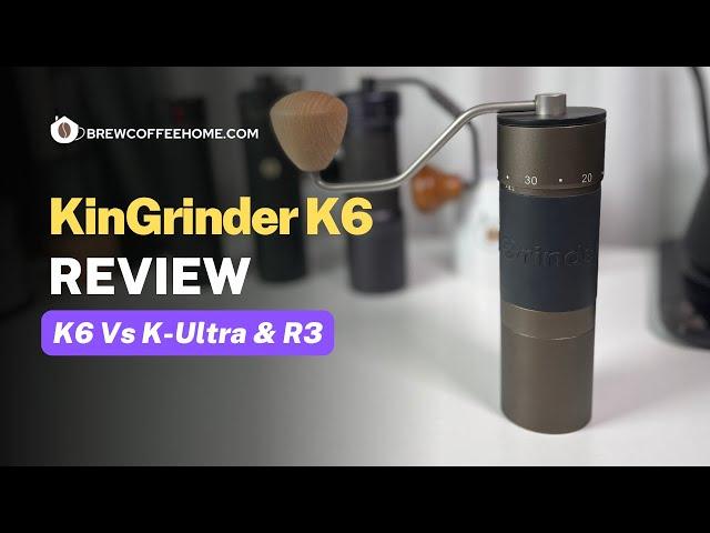 KinGrinder K6 Review - Detailed Walkthrough, Comparison with K-Ultra, Disassembly and More